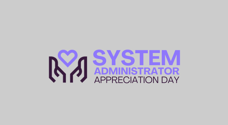 system administrator appreciation day (aka sysadmin day)